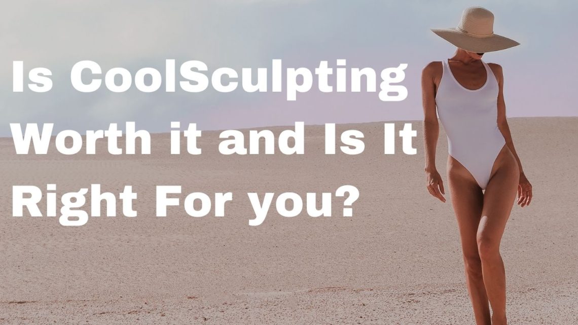 Is CoolSculpting Worth it and Is It Right For You?